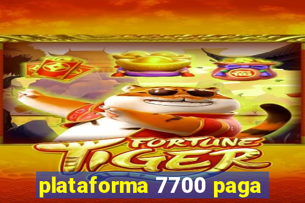 plataforma 7700 paga